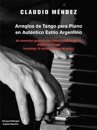 Arreglos De Tango Para Piano En Autentico Estilo Argentin...