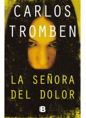 La Señora Del Dolor (ediciones B)