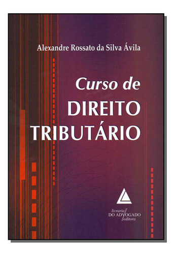 Libro Curso De Direito Tributario De Avila Alexandre Rossato