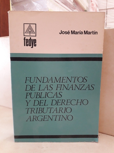 Finanzas Públicas Y Derecho Tributario Arg. José M. Martín