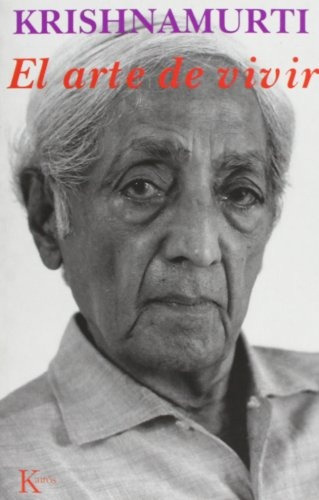 Arte De Vivir, El - Jiddu Krishnamurti