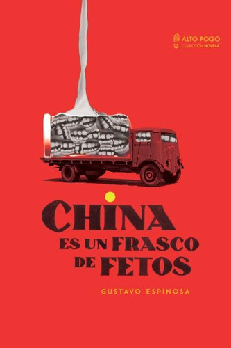 China Es Un Frasco De Fetos - Espinosa, Gustavo