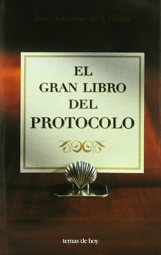 Libro El Gran Libro Del Protocolo De José Antonio De Urbina