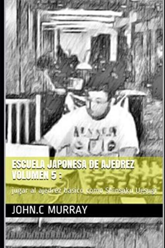 Libro: Escuela Japonesa De Ajedrez Volumen 5 :: Jugar Al