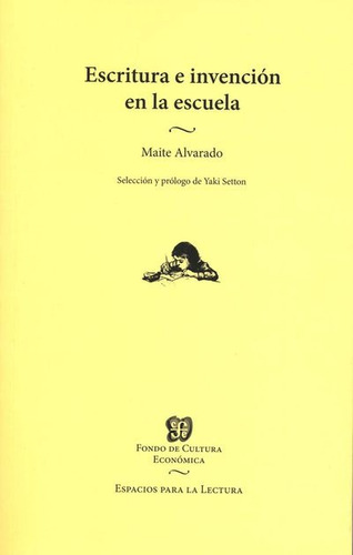 Escritura E Invencion En La Escuela - Maite Alvarado