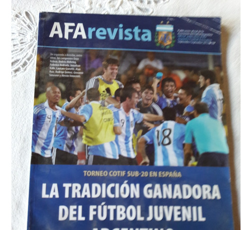 Revista Afa Nº 19 Septiembre 2012 Torneo Cotif Sub 20 España