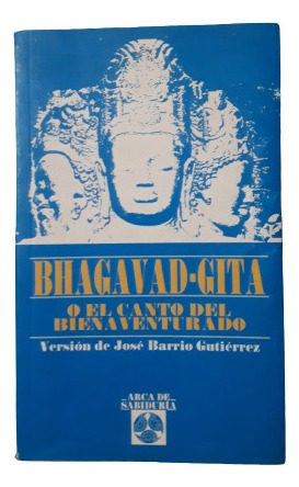 Bhagavad - Gita - Versión De José Barrio Gutiérrez