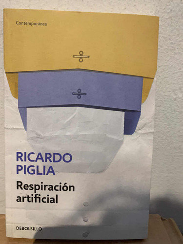 Respiración Artificial Ricardo Piglia · Debolsillo