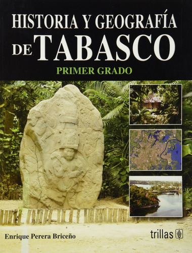 Historia Y Geografía De Tabasco Primer Trillas