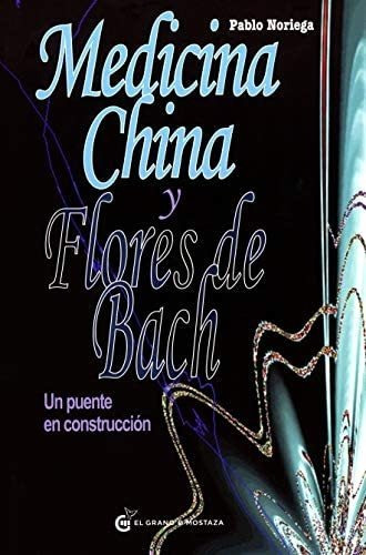 Libro: Medicina China Y Flores De Bach: Un Puente En