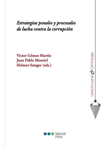 Estrategias Penales Y Procesales De Lucha Contra La Corrupci