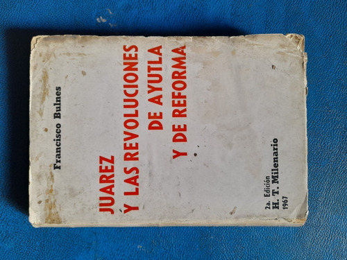 Juárez Y Las Revoluciones De Ayutla Y De Reforma