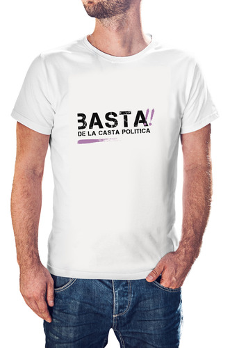 Remera Basta De La Casta Política - Milei Libertarios