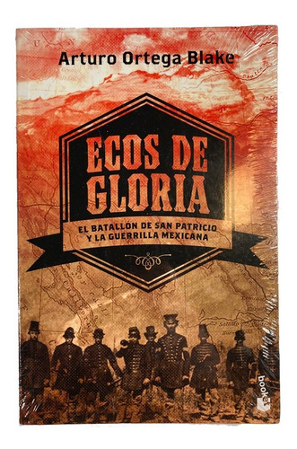 Ecos De Gloria De Arturo Ortega Blake. Editorial Planeta. 