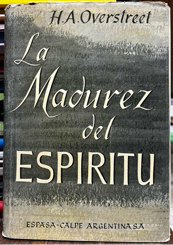 La Madurez Del Espíritu - H. A. Overstreet