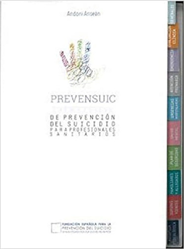 Prevensuic. Guía Práctica De Prevención Del Suicidio - *