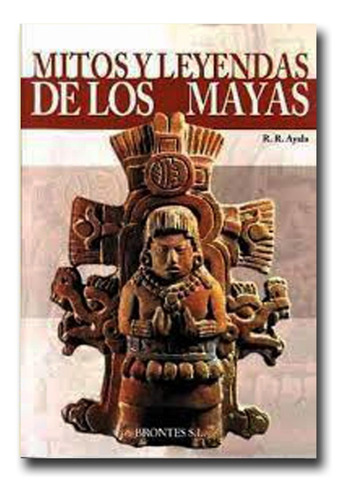 Mitos Y Leyendas De Los Mayas R. R. Ayala Libro Físico