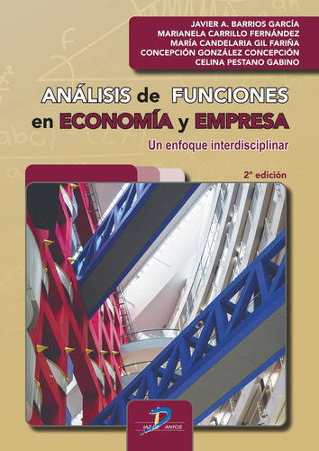 ANALISIS DE FUNCIONES EN ECONOMIA Y EMPRESA: No, de BARRIOS GARCIA, JAVIER AMOS., vol. 1. Editorial Ediciones Díaz de Santos, S.A., tapa blanda, edición 2 en español, 2022