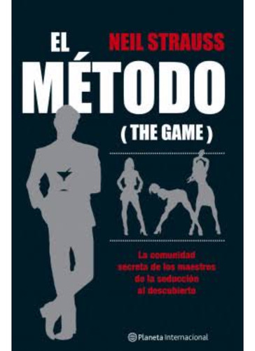 El Método The Game Tapa Blanda - Neil Strauss