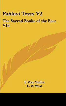 Libro Pahlavi Texts V2 : The Sacred Books Of The East V18...