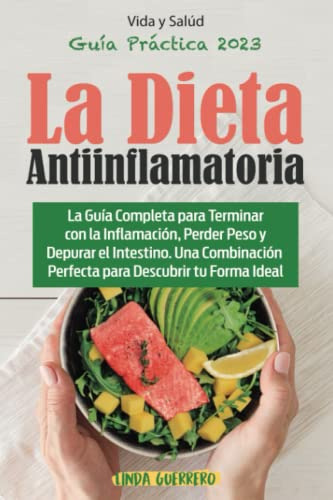 La Dieta Antiinflamatoria: La Guia Completa Para Terminar Co