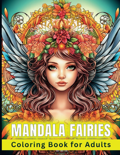 Libro: Mandala Fairy Coloring Book For Adults: 100 Full-page