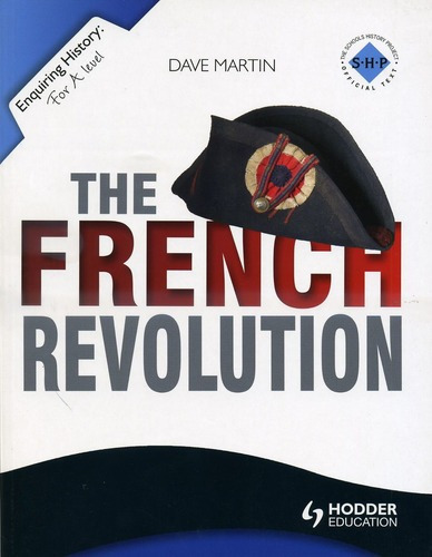 French Revolution,the - Enquiring History Kel Edicio, De Martin,dave. Editorial Hodder Education. En Inglés