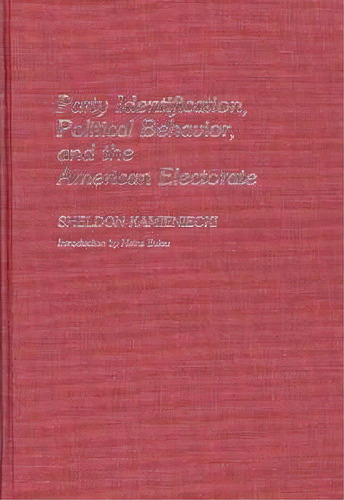 Party Identification, Political Behavior, And The American Electorate, De Sheldon Kamieniecki. Editorial Abc Clio, Tapa Dura En Inglés