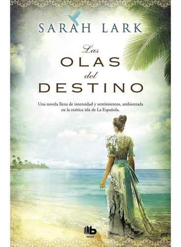 Sarah Lark - Olas Del Destino, Las