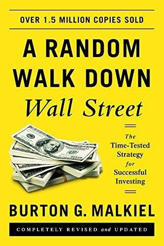 A Random Walk Down Wall Street The Time-tested..., De Malkiel, Burton. Editorial W. W. Norton &pany En Inglés