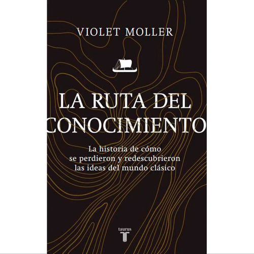 La Ruta Del Conocimiento. Violet Moller, De Violet Moller. Serie Violet Moller Editorial Taurus, Tapa Pasta Blanda, Edición 1 En Español
