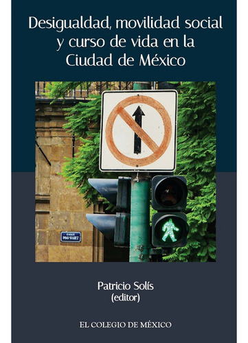 Desigualdad, Movilidad Social Y Curso De... (libro Original)