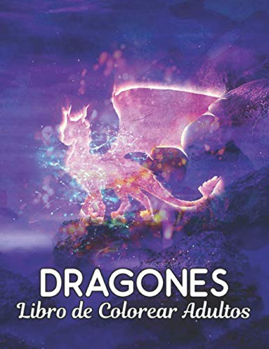 Libro De Colorear Adultos Dragones: Disenos De Dragones Para