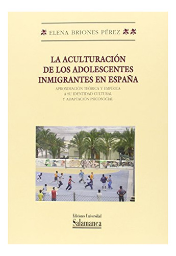 Libro La Aculturacion De Los Adolescemtes  De Briones Elena