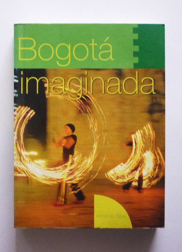 Bogota Imaginada - Armando Silva - Firmado 