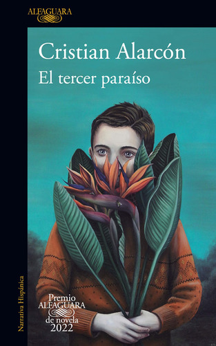 El Tercer Paraiso, de Alarcón, Cristian. Serie Literatura Hispánica Editorial Alfaguara, tapa blanda en español, 2022