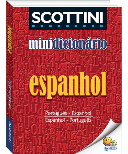 Scottini Minidicionário: Espanhol(I), de Scottini, Alfredo. Editora Todolivro Distribuidora Ltda., capa mole em português, 2017