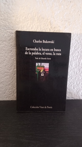 Escrutaba La Locura En Busca ... - Charles Bukowski