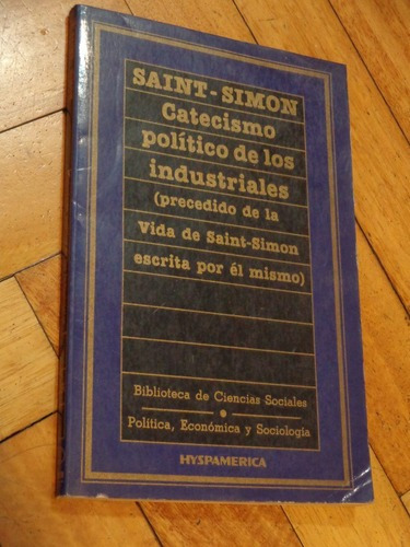 Saint-simon. Catecismo Político De Los Industriales&-.