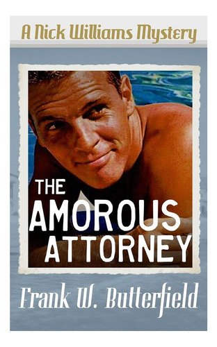 Libro: The Amorous Attorney (a Nick Williams Mystery)
