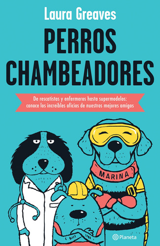 Perros chambeadores, de Greaves, Laura. Serie Fuera de colección Editorial Planeta México, tapa blanda en español, 2018