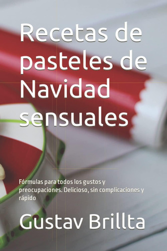 Libro: Recetas De Pasteles De Navidad Sensuales: Fórmulas Pa