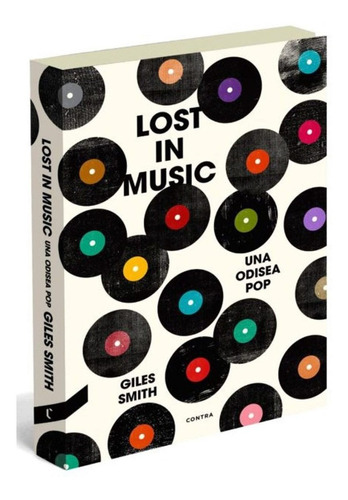 Lost In Music . Una Odisea Pop - Giles Smith - Ed. Contra