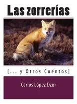 Comprar Libro: Las Zorrerias: [ Y Otros Cuentos] (spanish