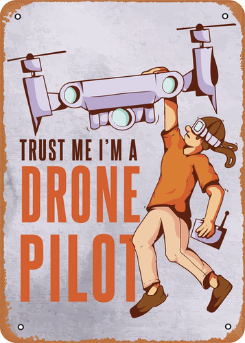 Trust Me Drone Pilot - Cartel De Metal De Hojalata (8 X 12 .