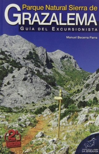 Parque Natural Sierra De Grazalema: Guía Del Excursionista (