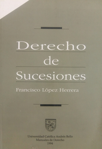 Derecho De Sucesiones / Francisco López Herrera