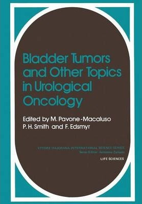 Libro Bladder Tumors And Other Topics In Urological Oncol...