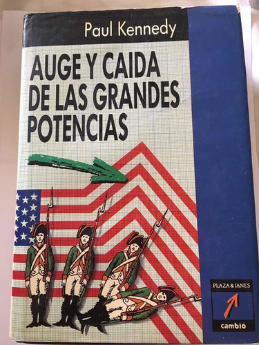 Auge Y Caída De Las Grandes Potencias De Paul Kennedy