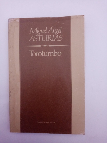 Torotumbo - Miguel Ángel Asturias